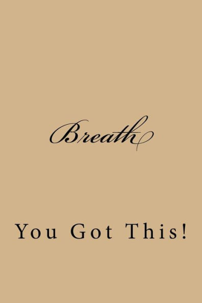 Breath: You Got This!