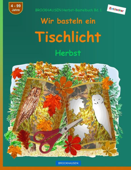 BROCKHAUSEN Herbst-Bastelbuch Bd. 1 - Wir basteln ein Tischlicht: Herbst (Edición alemana)