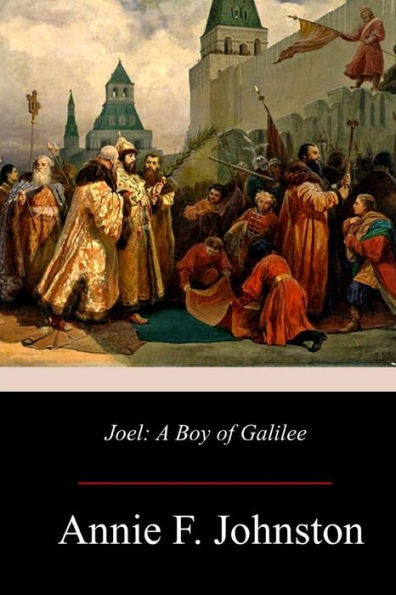 Joel: A Boy of Galilee - 9781976414138