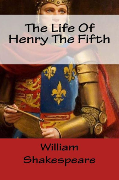 The Life Of Henry The Fifth - 9781976421358