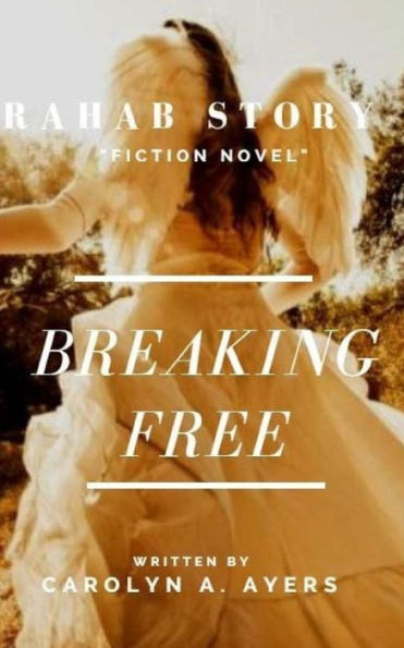 Breaking Free: Rahab Faith Story