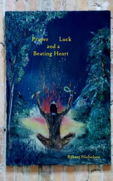 Prayer, Luck, And A Beating Heart