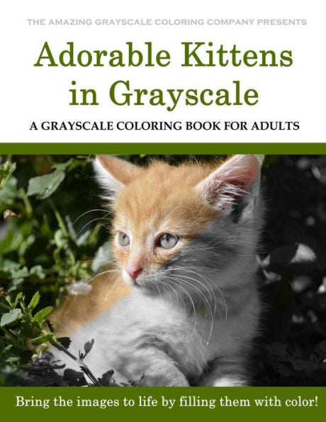 Adorable Kittens: A Grayscale Coloring Book for Adults