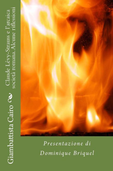Claude L�vy-Strauss e l'arcaica societ� romana. Alcune riflessioni: Presentazione di Dominique Briquel (Italian Edition)