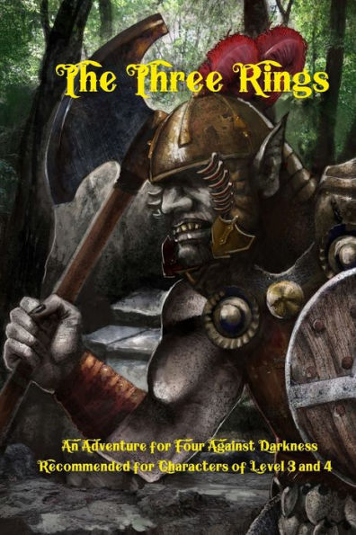 The Three Rings : An Adventure For Four Against Darkness For Characters Of Level 3 And 4