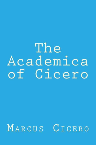 The Academica Of Cicero - 9781976459412