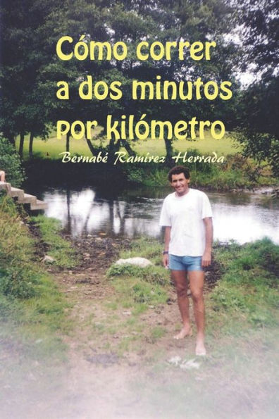 C�mo correr a dos minutos por kil�metro (Spanish Edition)