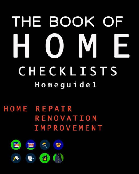 The Book Of Home Checklists : The Complete Checklists Guide To Home - 9781976483073