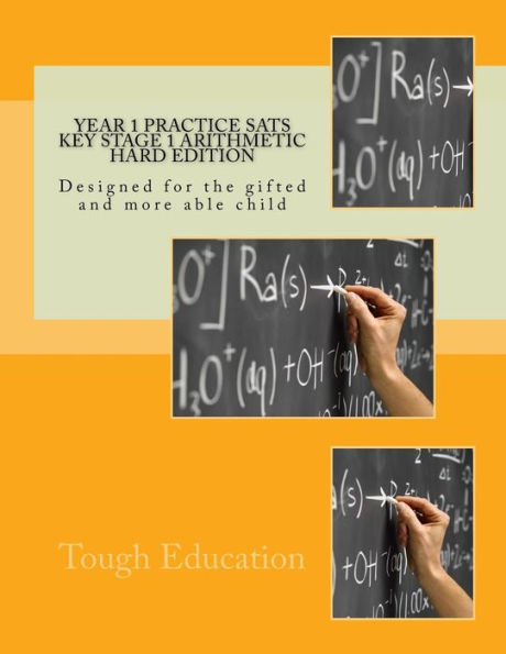Year 1 Practice Sats Key Stage 1 Arithmetic Hard Edition : Designed For The Gifted And More Able Child
