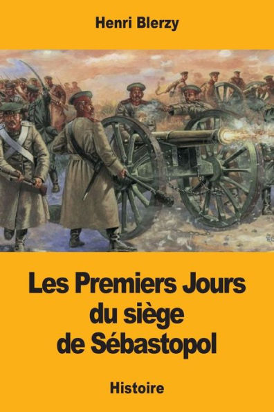 Les Premiers Jours Du Sige De Sbastopol