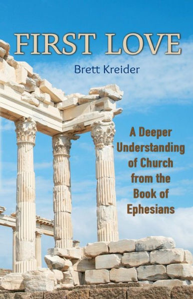 First Love: A Deeper Understanding of Church from the Book of Ephesians