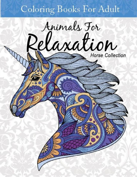Libros para colorear para adultos, animales para relajarse, colección de caballos: Libros para colorear para adultos, caballos para relajarse