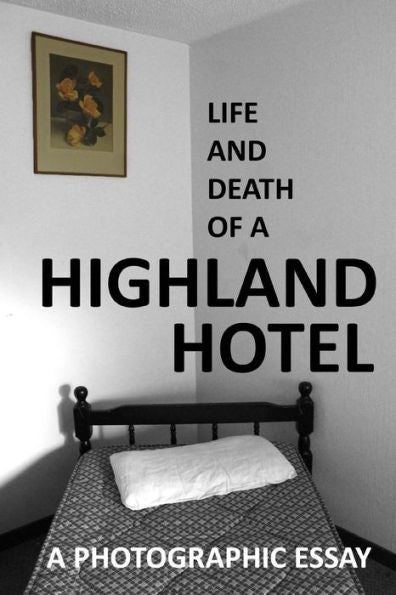 Life And Death Of A Highland Hotel