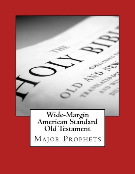Wide-Margin American Standard Old Testament : Major Prophets