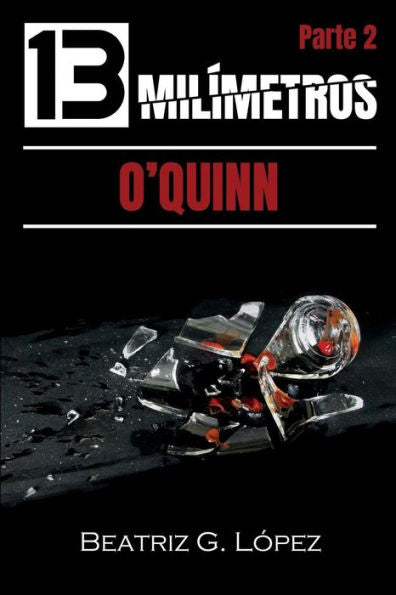 13 Mil�metros (Parte 2) - O'Quinn (Spanish Edition)