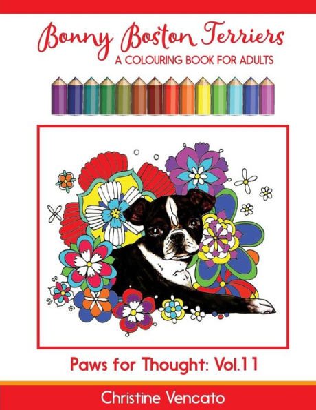 Bonny Boston Terriers: A Sweet Dog Colouring Book for Adults (Paws for Thought)