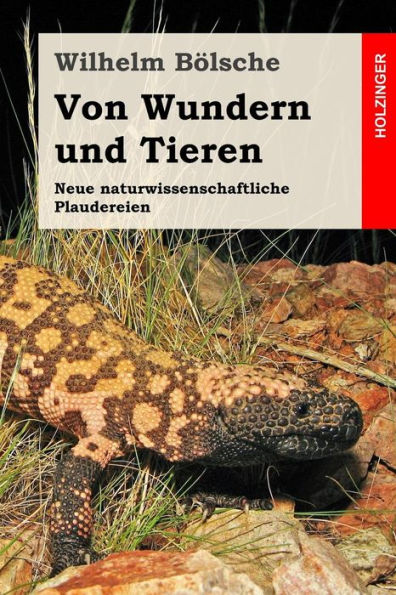 Von Wundern Und Tieren : Neue Naturwissenschaftliche Plaudereien