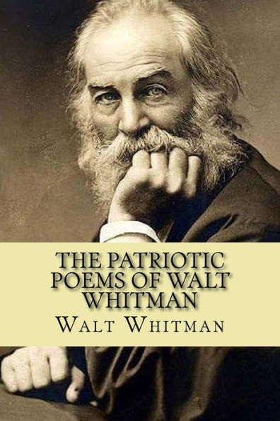 The Patriotic Poems Of Walt Whitman - 9781976597510