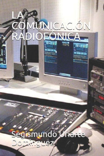 LA COMUNICACIÓN RADIOFÓNICA (Spanish Edition)