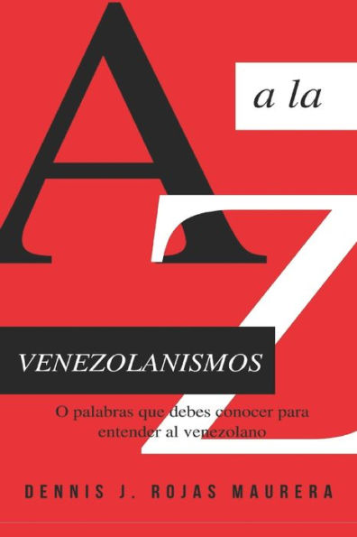 Venezolanismos: O Palabras Que Debes Conocer Para Entender Al Venezolano