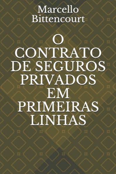O Contrato De : Seguros Privados Em Primeiras Linhas