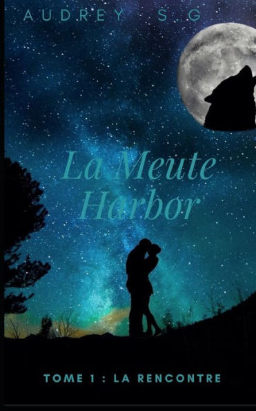 La Meute Harbor: La rencontre (French Edition)