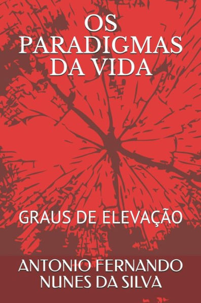 Os Paradigmas Da Vida: Graus De Eleva