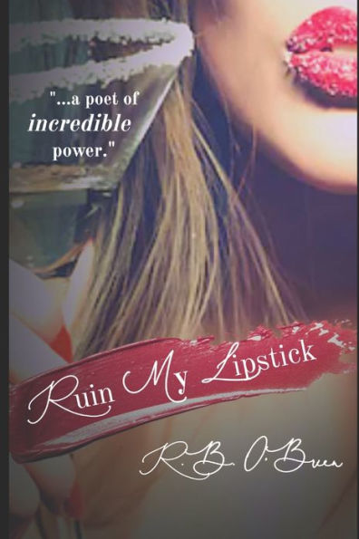 Ruin My Lipstick : A Poetry Collection