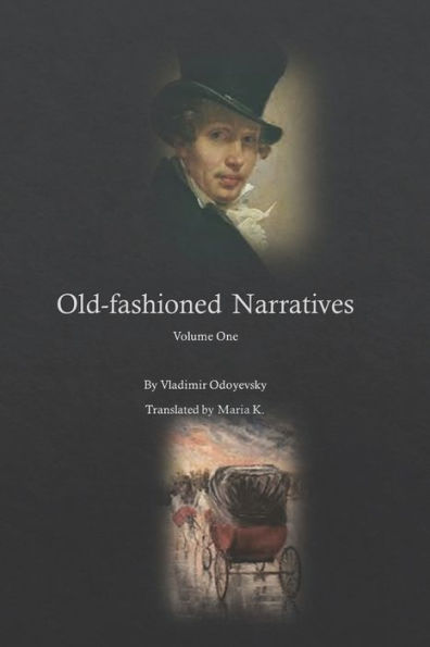 Old-Fashioned Narratives : Volume One