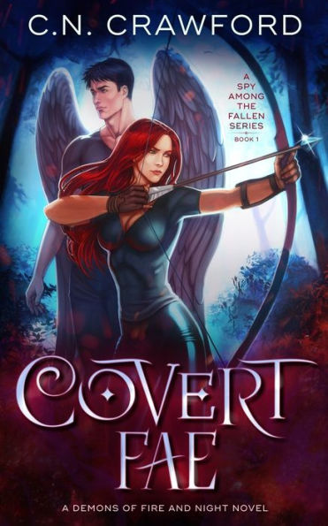 Covert Fae: Una novela de demonios de fuego y noche (Un espía entre los caídos)