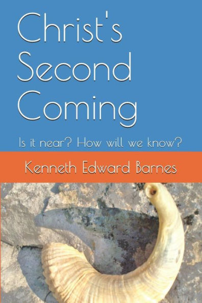 Christ's Second Coming: Is it near? How will we know?