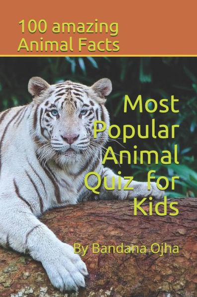 Most Popular Animal Quiz For Kids : 100 Amazing Animal Facts