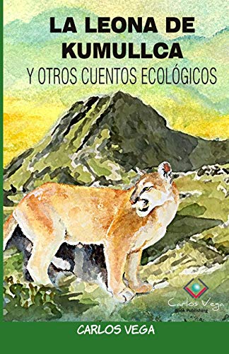 La Leona De Kumullca Y Otros Cuentos Ecol??gicos (Spanish Edition)