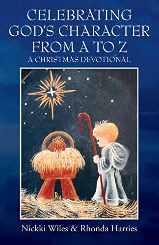 Celebrating God's Character from A to Z : A Christmas Devotional