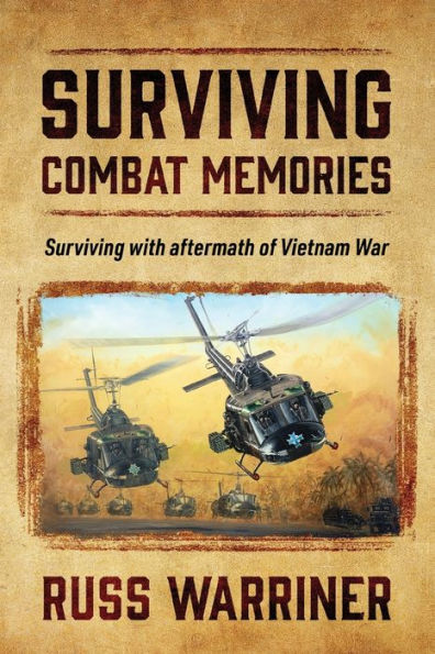 Surviving Combat Memories: Surviving With Aftermath Of Vietnam War - 9781977259431