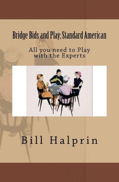 Bridge Bids and Play; Standard American: All you need to Play with the Experts (Bridge Basics)