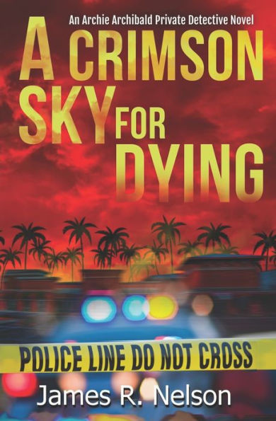 A Crimson Sky For Dying (The Archie Archibald Private Detective Series)