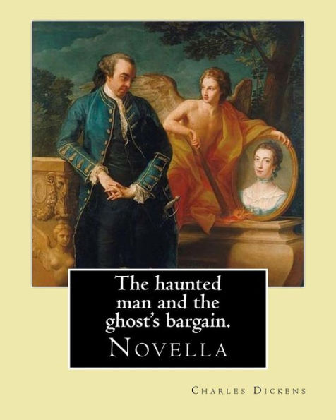 The Haunted Man And The Ghost'S Bargain - 9781977573209