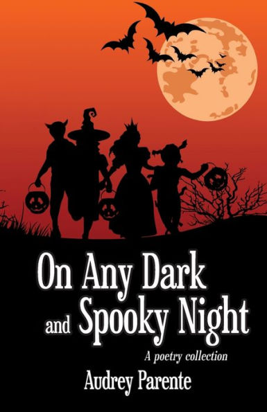 On Any Dark And Spooky Night : A Poetry Collection