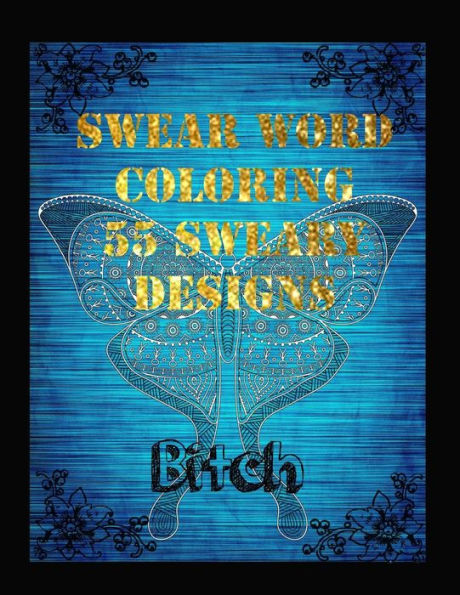 Swear Word Coloring Book 55 Sweary Designs : Relaxing Adult Swear Words Adult Coloring Book Coloring Book For Fun