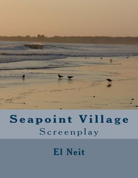 Seapoint Village : Screenplay