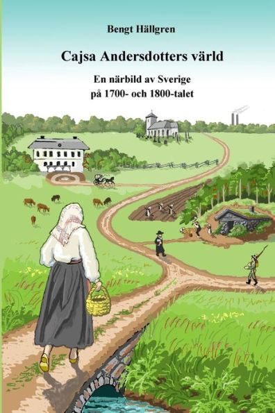 Cajsa Andersdotters v�rld: En n�rbild av Sverige p� 1700- och 1800-talet (Edición sueca)
