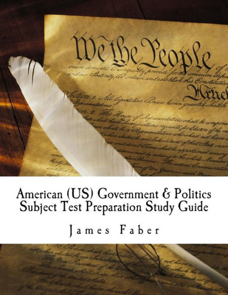 American (US) Government & Politics Subject Test Preparation Study Guide: Subject Test Preparation Series