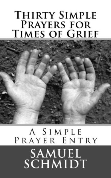Thirty Simple Prayers For Times Of Grief