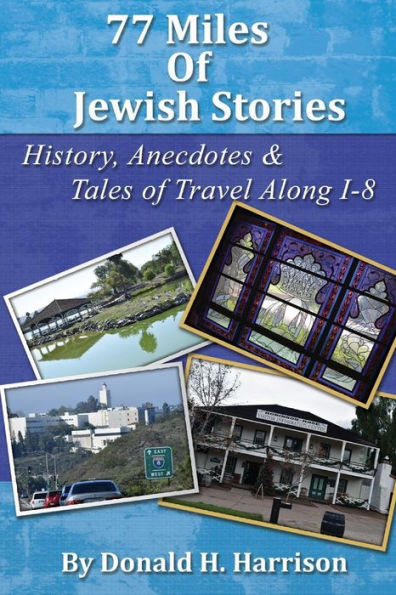 77 Miles of Jewish Stories: History, Anecdotes & Tales of Travel Along I-8