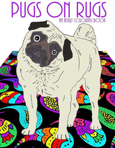 Pugs On Rugs Coloring Book
