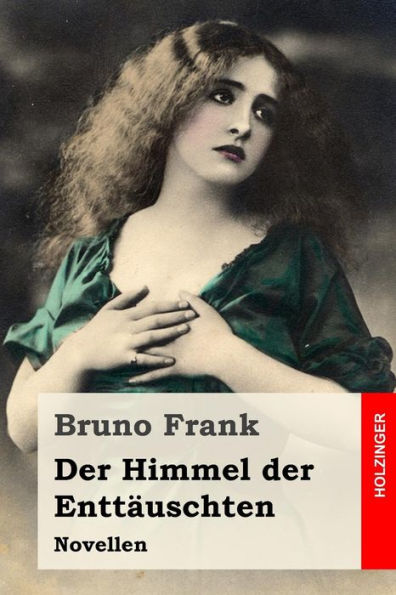 Der Himmel der Entt?uschten: Novellen (German Edition)