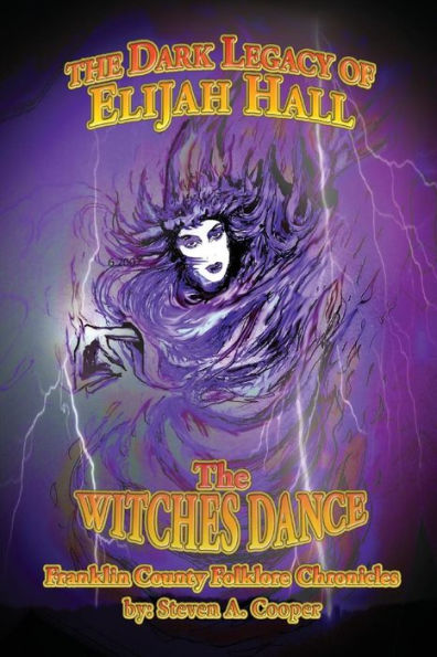 The Dark Legacy Of Elijah Hall : The Witch's Dance