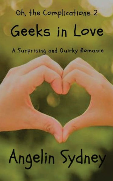 Geeks in Love (Oh, the Complications)