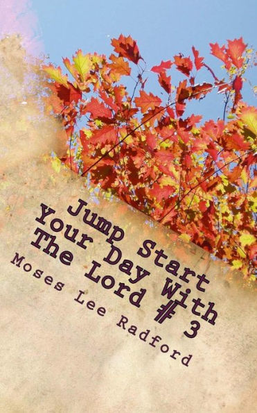Jump Start Your Day With The Lord # 3: Thirty Day Readings